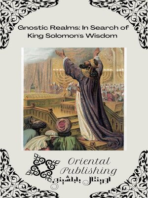 cover image of Gnostic Realms In Search of King Solomon's Wisdom